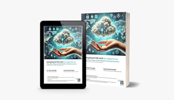 Seeing Beyond THE CLICK: How Digital Ad Cost Disparities Shape Global Wealth and Cybersecurity (Coming soon)